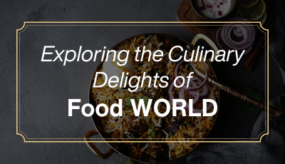 Exploring the Culinary Delights of the Food World